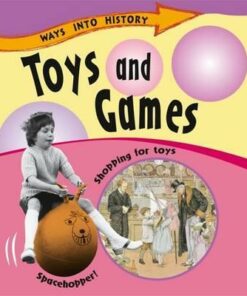 Ways Into History: Toys and Games - Sally Hewitt