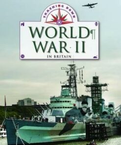 Tracking Down: World War II in Britain - Liz Gogerly