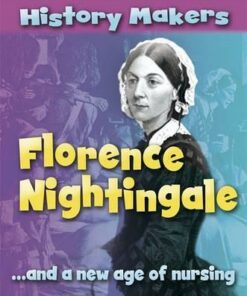 History Makers: Florence Nightingale - Sarah Ridley