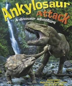 Ankylosaur Attack: A Dinosaur Adventure - Daniel Loxton