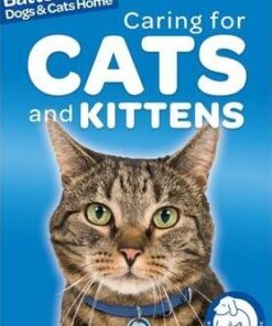 Battersea Dogs & Cats Home: Pet Care Guides: Caring for Cats and Kittens - Ben Hubbard