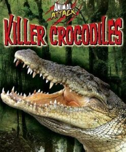 Animal Attack: Killer Crocodiles - Alex Woolf