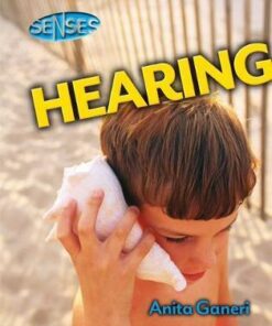 Senses: Hearing - Anita Ganeri