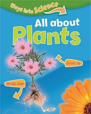 Ways Into Science: All About Plants - Peter Riley