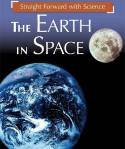 Straight Forward with Science: The Earth in Space - Peter Riley