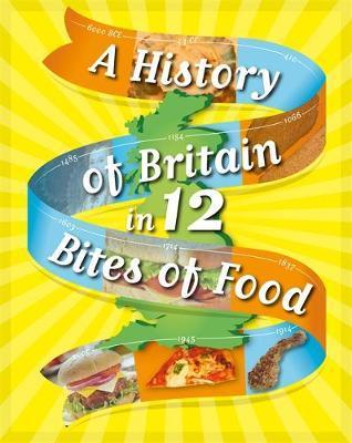 A History of Britain in 12... Bites of Food - Paul Rockett