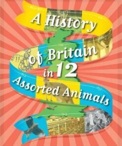 A History of Britain in 12... Assorted Animals - Paul Rockett