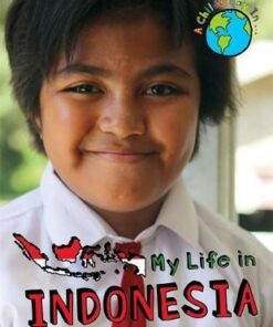 A Child's Day In...: My Life in Indonesia - Alex Woolf