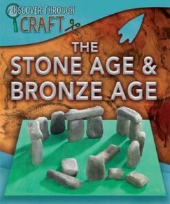 Discover Through Craft: The Stone Age and Bronze Age - Dr Jen Green