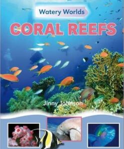 Watery Worlds: Coral Reefs - Jinny Johnson