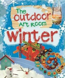 The Outdoor Art Room: Winter - Rita Storey