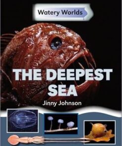 Watery Worlds: The Deepest Sea - Jinny Johnson