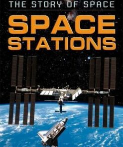 The Story of Space: Space Stations - Steve Parker