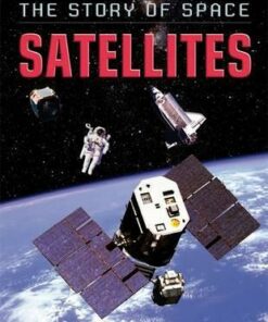 The Story of Space: Satellites - Steve Parker