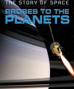 The Story of Space: Probes to the Planets - Steve Parker