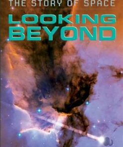 The Story of Space: Looking Beyond - Steve Parker