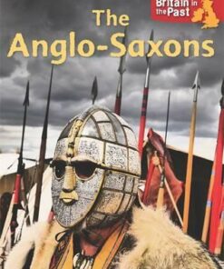 Britain in the Past: Anglo-Saxons - Moira Butterfield