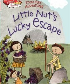 Race Ahead With Reading: Stone Age Adventures: Little Nut's Lucky Escape - Vivian French