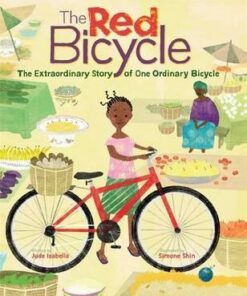 The Red Bicycle: The Extraordinary Story of One Ordinary Bicycle - Jude Isabella