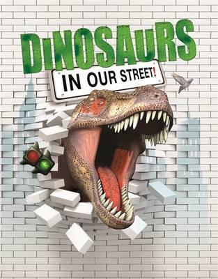 Dinosaurs in our Street - David West