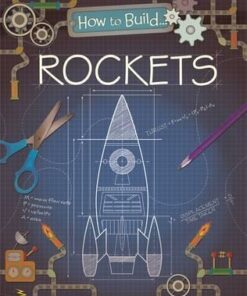 How to Build... Rockets - Louise Derrington