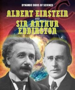 Dynamic Duos of Science: Albert Einstein and Sir Arthur Eddington - Mary Colson