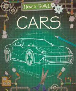 How to Build... Cars - Rita Storey