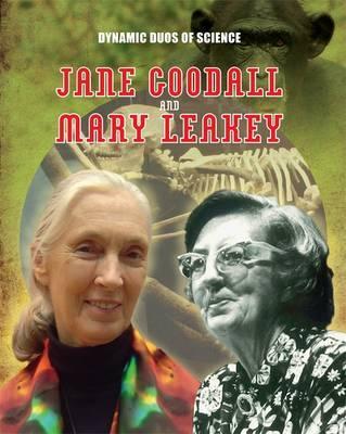 Dynamic Duos of Science: Jane Goodall and Mary Leaky - Matt Anniss