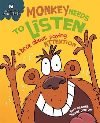Behaviour Matters: Monkey Needs to Listen - A book about paying attention: Big Book - Sue Graves