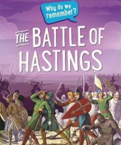 Why do we remember?: The Battle of Hastings - Claudia Martin
