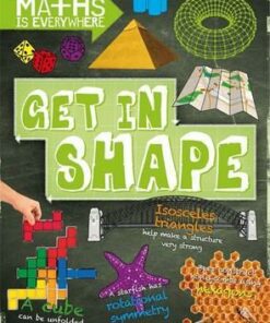 Maths is Everywhere: Get in Shape: 2D and 3D shapes - Rob Colson