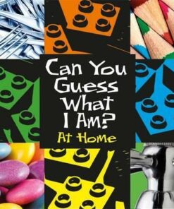 Can You Guess What I Am?: At Home - J. P. Percy