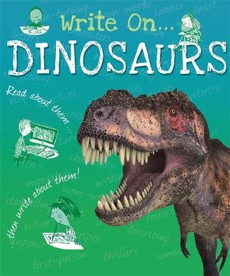 Write On: Dinosaurs - Clare Hibbert