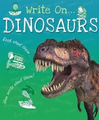 Write On: Dinosaurs - Clare Hibbert