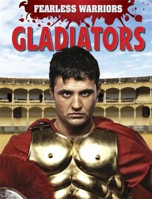Fearless Warriors: Gladiators - Rupert Matthews