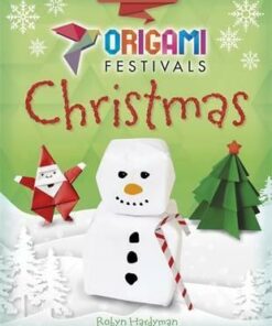 Origami Festivals: Christmas - Robyn Hardyman