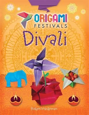 Origami Festivals: Divali 3 Origami Festivals: Divali - Robyn Hardyman