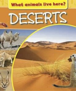 What Animals Live Here?: Deserts - M J Knight