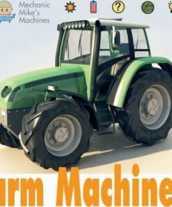 Mechanic Mike's Machines: Farm Machines - David West