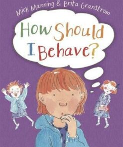 How Should I Behave? - Mick Manning