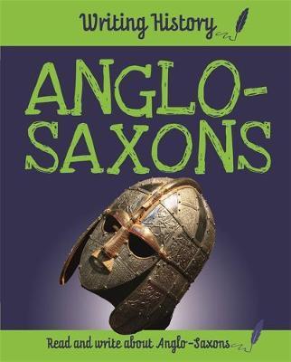 Writing History: Anglo-Saxons – 9781445152080 – Heath Books