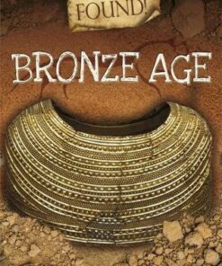 Found!: Bronze Age - Moira Butterfield