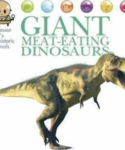 Professor Pete's Prehistoric Animals: Giant Meat-Eating Dinosaurs - David West
