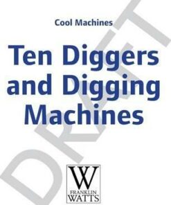 Cool Machines: Ten Diggers and Digging Machines - J. P. Percy