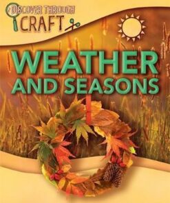 Discover Through Craft: Weather and Seasons - Jillian Powell
