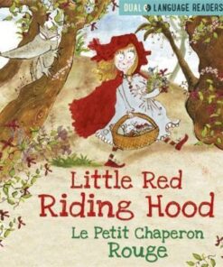 Dual Language Readers: Little Red Riding Hood: Le Petit Chaperon Rouge: English and French fairy tale - Anne Walter
