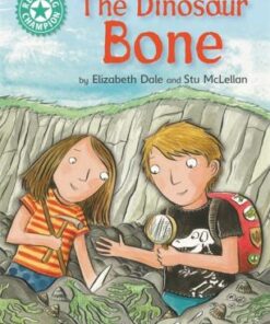 Reading Champion: The Dinosaur Bone: Independent Reading Turquoise 7 - Elizabeth Dale