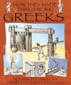 How They Made Things Work: Greeks - Richard Platt