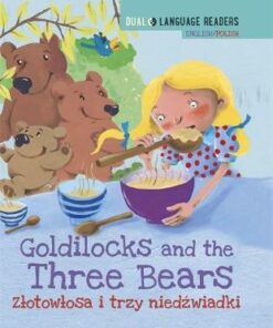 Dual Language Readers: Goldilocks and the Three Bears - English/Polish - Anne Walter
