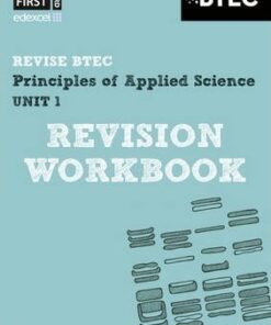 BTEC First in Applied Science: Principles of Applied Science Unit 1 Revision Workbook - Jennifer Stafford-Brown